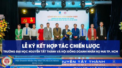 Lễ ký kết hợp tác chiến lược giữa Hội đồng Doanh nhân Họ Mai TP. Hồ Chí Minh và Trường Đại học Nguyễn Tất Thành